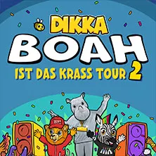 DIKKA - Boah ist das krass Tour 2