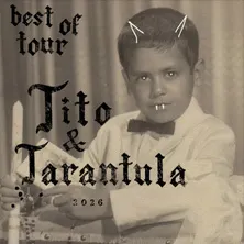 Tito & Tarantula - Best of Tour 2026