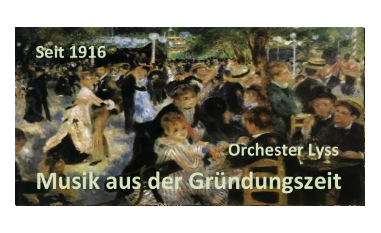 Orchester Lyss seit 1916 - Musik aus der Gründungszeit